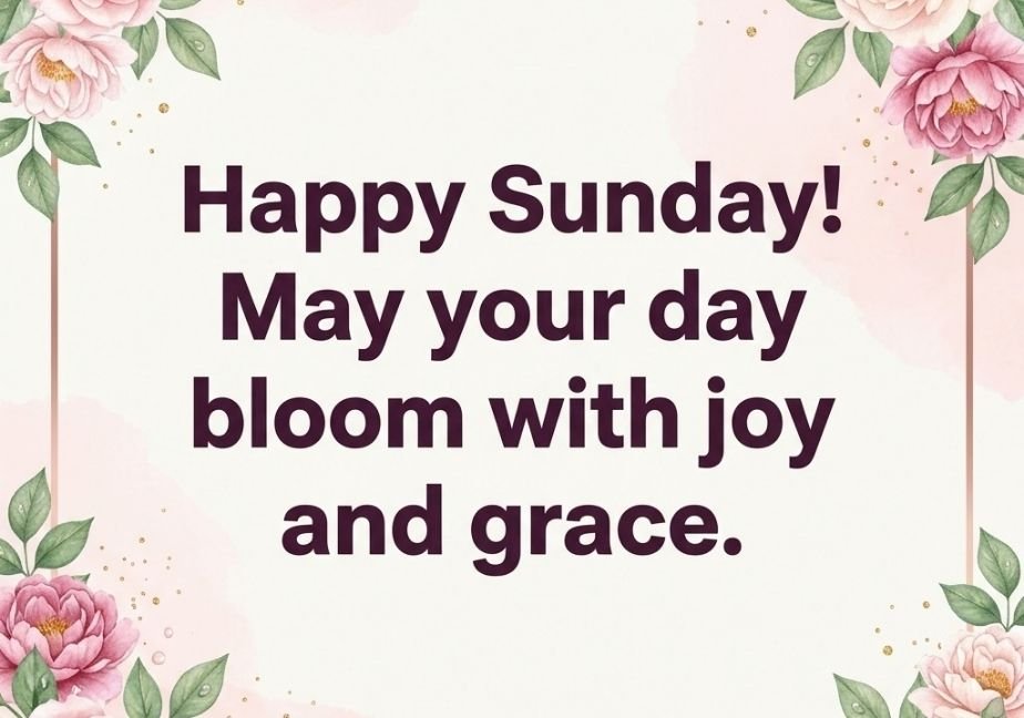 "A light ivory square image with a rose-gold border and watercolor pink roses and green leaves accenting all four corners. Centered in heavy dark plum text is 'Happy Sunday! May your day bloom with joy and grace.' with 'tastimer.com' centered at the bottom."