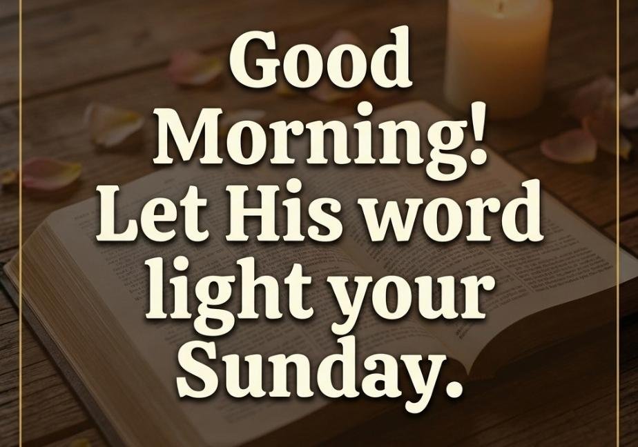 "A warm, softly lit scene featuring an open Bible, a burning candle, and rose petals on a wooden table, enclosed in a thin gold border. In large white text, the message reads 'Good Morning! Let His word light your Sunday.' with 'tastimer.com' printed at the bottom center."