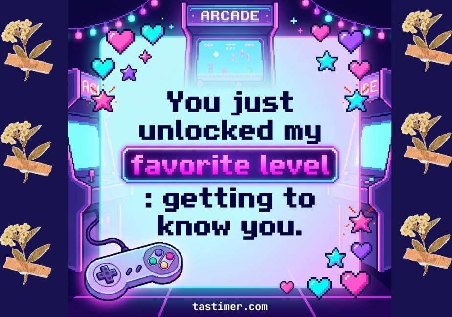 Retro 8-bit arcade-style graphic with glowing pixel hearts, stars, neon pink and cyan lights, and a classic game controller. A bright central panel displays pixelated text reading: “You just unlocked my favorite level: getting to know you.” with "favorite level" highlighted in a glowing gradient box and "tastimer.com" at the bottom.