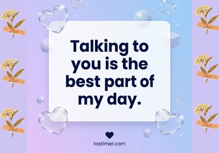 Sleek, modern 3D graphic with a smooth blue-to-purple gradient background, floating glass-like hearts, and subtle geometric shapes. A crisp white panel displays the text: “Talking to you is the best part of my day.” in bold dark navy font, with a small heart and "tastimer.com" centered below.